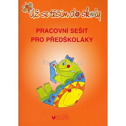 UŽ SE TĚŠÍM DO ŠKOLY - pracovní sešit